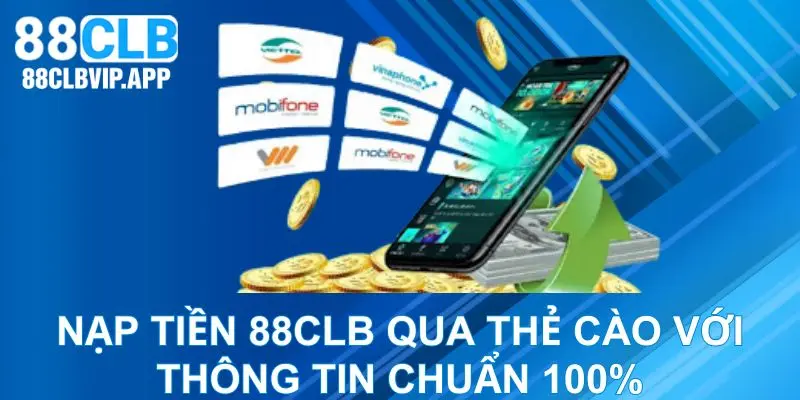 Nạp tiền 88CLB qua thẻ cào với thông tin chuẩn 100%