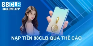 Nạp tiền 88CLB qua thẻ cào