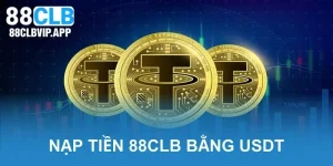 nạp tiền 88CLB bằng USDT