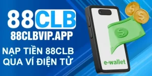 nạp tiền 88CLB qua ví điện tử