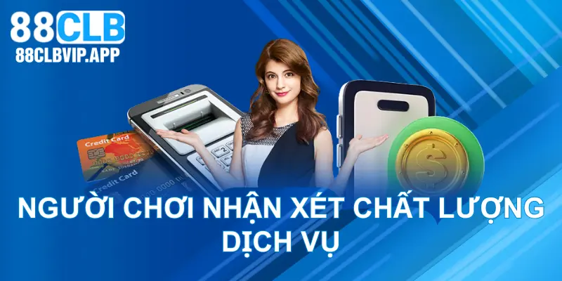 Người chơi nhận xét chất lượng dịch vụ