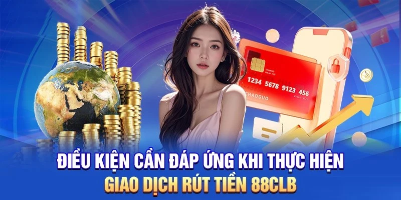 Quy định cơ bản để rút tiền 88CLB về ví điện tử