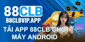 Tải app 88CLB cho máy Android
