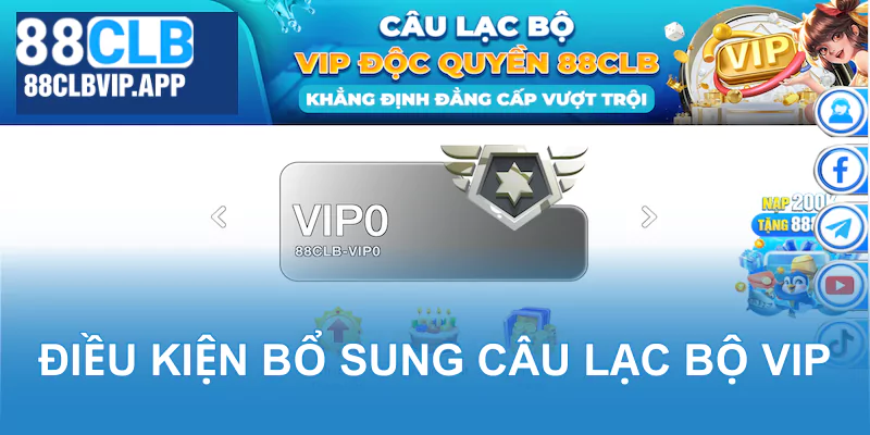 Điều kiện bổ sung của ưu đãi câu lạc bộ vip