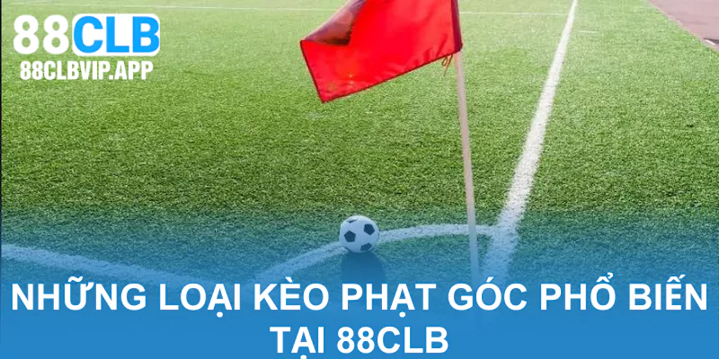 Phân biệt kèo phạt góc đúng chuẩn tại 88CLB