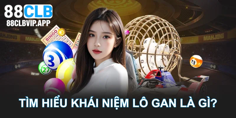 Khám phá thuật ngữ lô khan là gì?